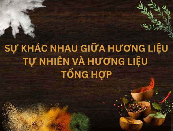 Sự khác biệt giữa hương liệu tự nhiên và hương liệu tổng hợp