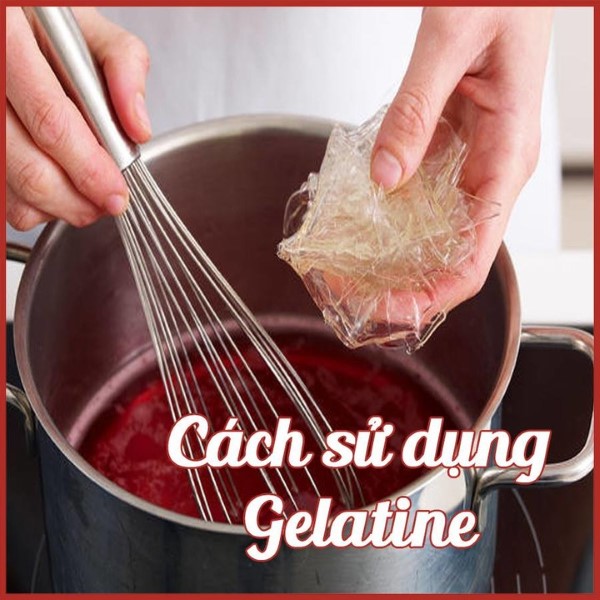 Cách sử dụng Gelatin