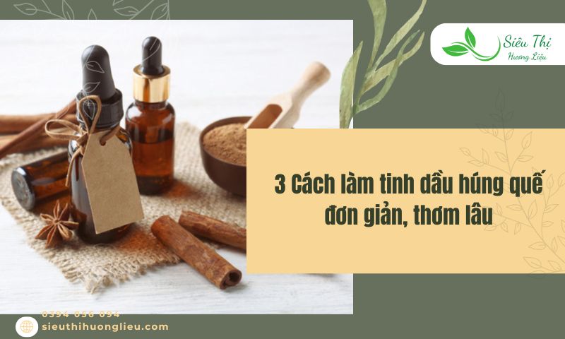 3 Cách làm tinh dầu húng quế đơn giản, thơm lâu tại nhà
