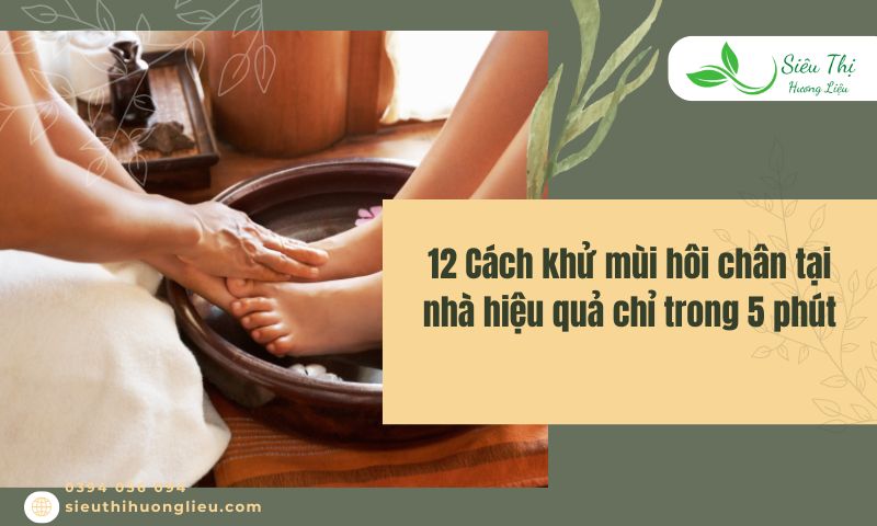 15 Cách khử mùi hôi chân tại nhà hiệu quả chỉ trong 5 phút