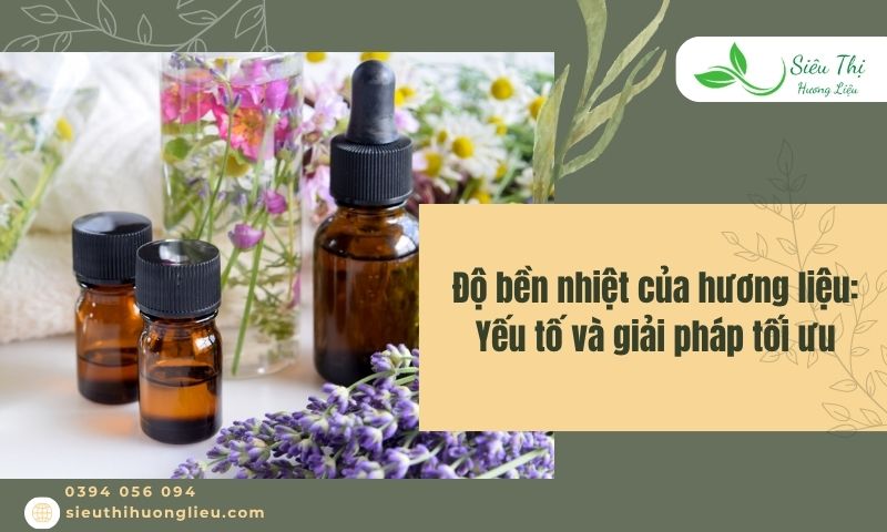 độ bền nhiệt của hương liệu